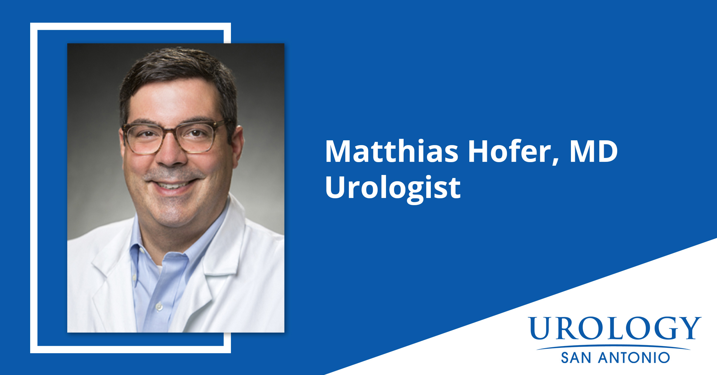 Dr. Matthias Hofer Urologist Urology San Antonio